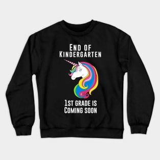 End of kindergarten, 1st grade is coming soon Crewneck Sweatshirt